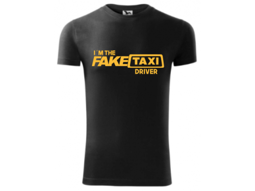 I am fake taxi driver - tričko